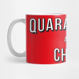 Quarantine and Chill Mug